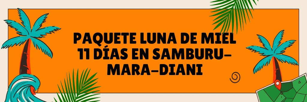 PAQUETE LUNA DE MIEL 11 DÍAS EN SAMBURU-MARA-DIANI 1 travel